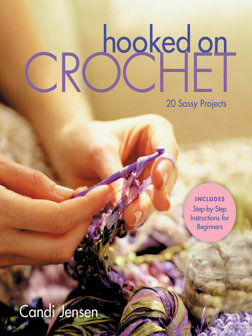 Title details for Hooked on Crochet by Candi Jensen - Available